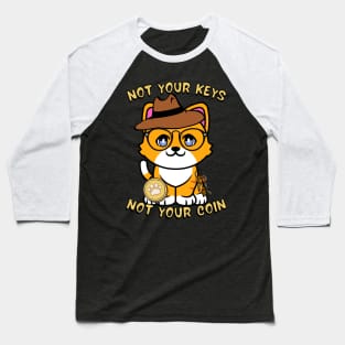 Not your keys not your coin - orange cat Baseball T-Shirt